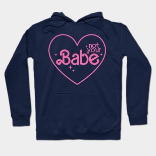 Not Your Babe Hoodie